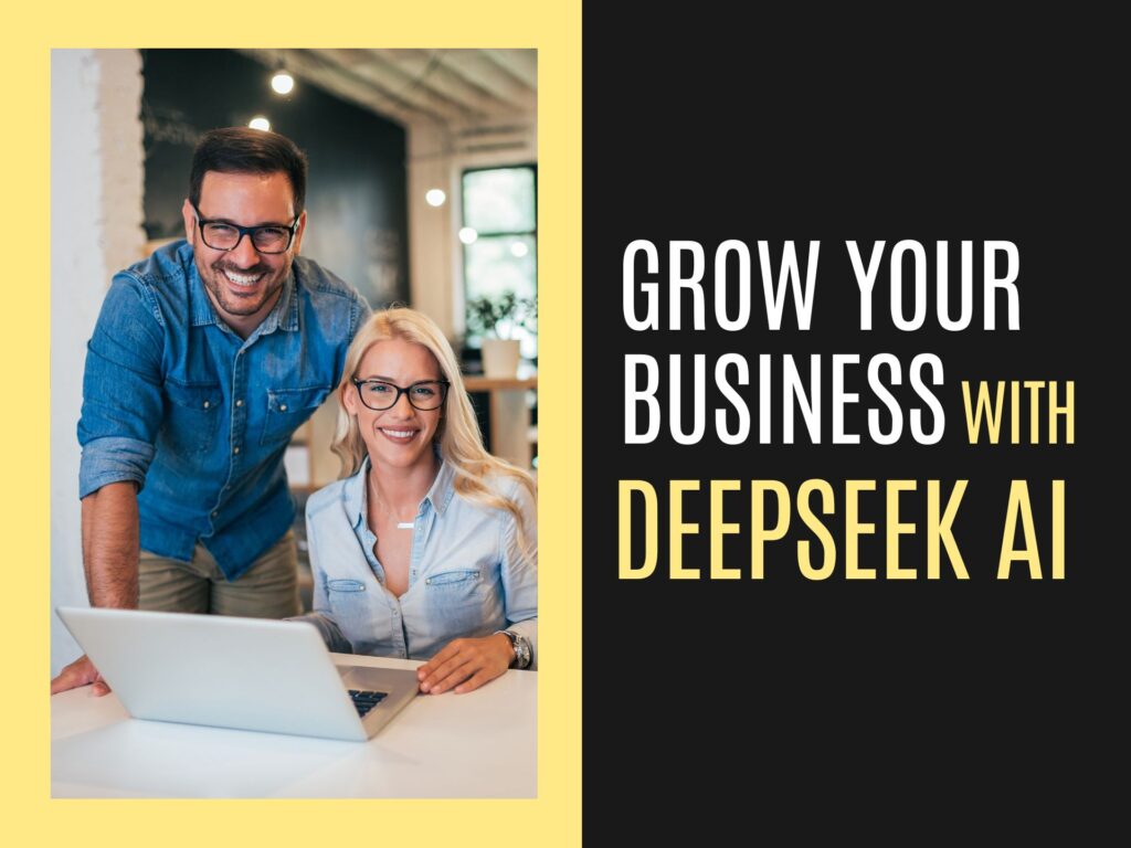 Learn how to use DeepSeek AI to grow your business